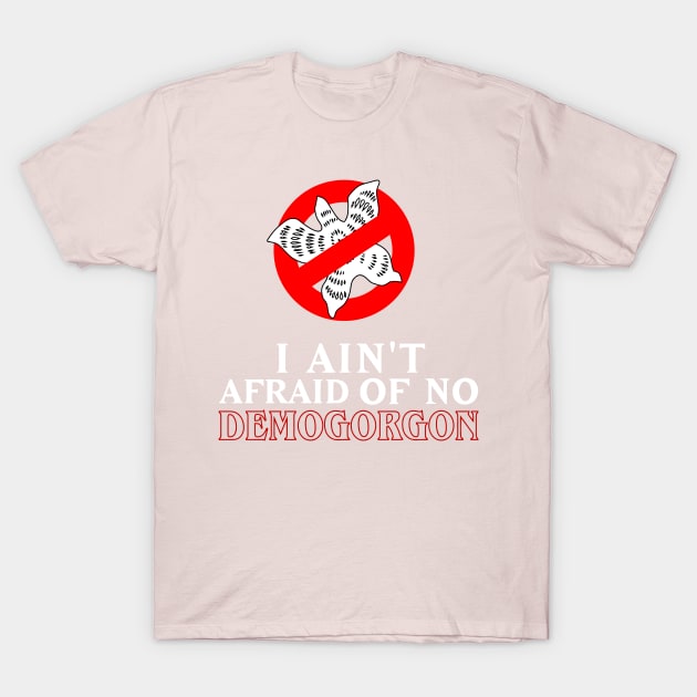 Afraid Demogorgon T-Shirt by reddvelved